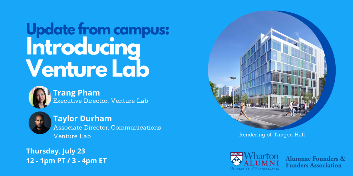 Update from Wharton Campus Introducing Venture Lab! July 23, 2020 WAFFA